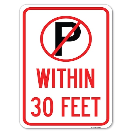 Signmission No ParkingWithin 30 Feet Heavy-Gauge Aluminum Rust Proof Parking Sign, 18" x 24", A-1824-22690 A-1824-22690
